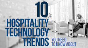 Ten Hospitality Technology Trends